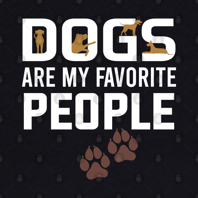 dogs are my favorite people by DragonTees